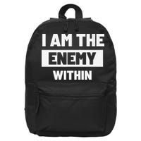 I Am The Enemy Within 16 in Basic Backpack