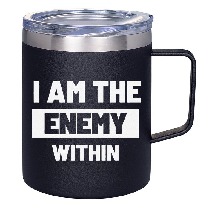 I Am The Enemy Within 12oz Stainless Steel Coffee Mug