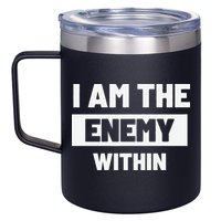 I Am The Enemy Within 12oz Stainless Steel Coffee Mug