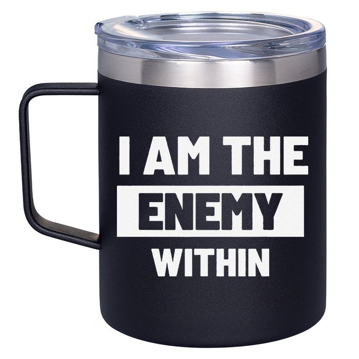 I Am The Enemy Within 12oz Stainless Steel Coffee Mug