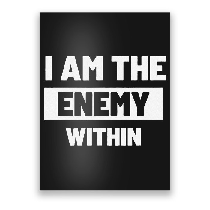 I Am The Enemy Within Poster