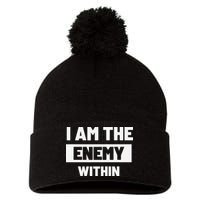 I Am The Enemy Within Pom Pom 12in Knit Beanie