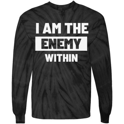 I Am The Enemy Within Tie-Dye Long Sleeve Shirt