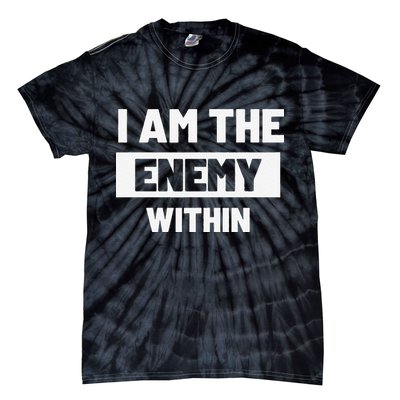 I Am The Enemy Within Tie-Dye T-Shirt