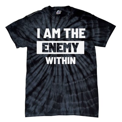 I Am The Enemy Within Tie-Dye T-Shirt