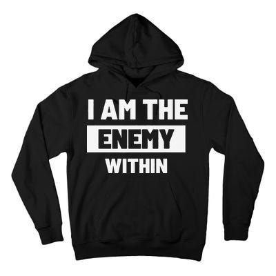 I Am The Enemy Within Tall Hoodie