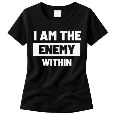 I Am The Enemy Within Womens T-Shirt