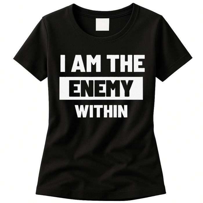 I Am The Enemy Within Womens T-Shirt