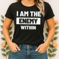 I Am The Enemy Within Womens T-Shirt