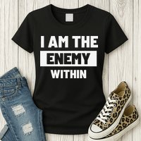 I Am The Enemy Within Womens T-Shirt