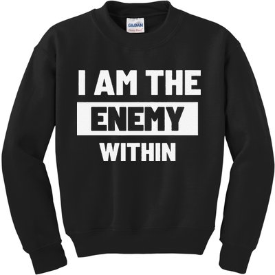 I Am The Enemy Within Kids Sweatshirt