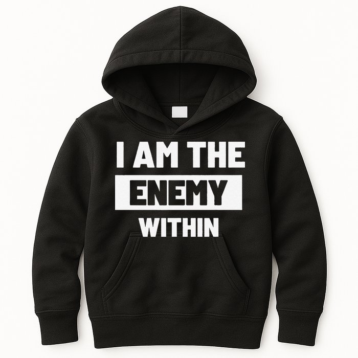 I Am The Enemy Within Kids Hoodie