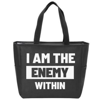 I Am The Enemy Within Zip Tote Bag