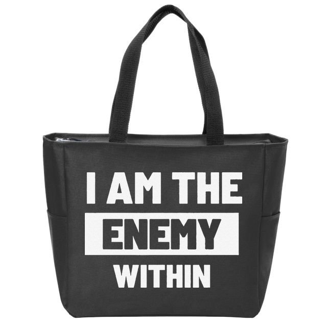 I Am The Enemy Within Zip Tote Bag