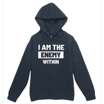 I Am The Enemy Within Urban Pullover Hoodie