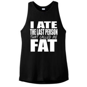 I Ate The Last Person That Called Me Fat Funny Saying Ladies PosiCharge Tri-Blend Wicking Tank