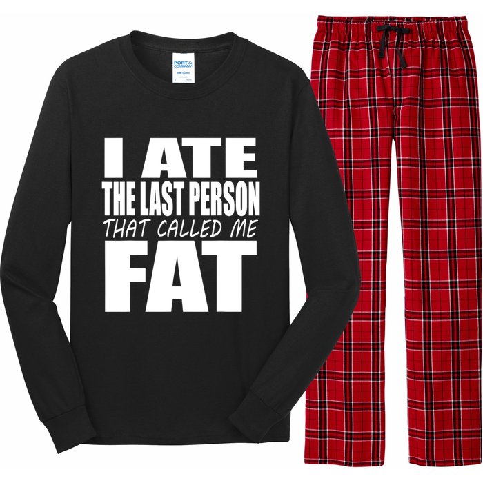 I Ate The Last Person That Called Me Fat Funny Saying Long Sleeve Pajama Set