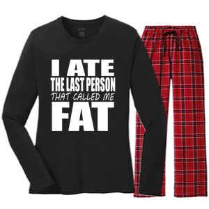 I Ate The Last Person That Called Me Fat Funny Saying Women's Long Sleeve Flannel Pajama Set 