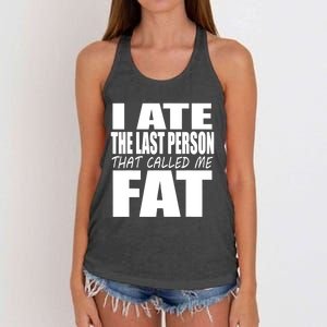 I Ate The Last Person That Called Me Fat Funny Saying Women's Knotted Racerback Tank