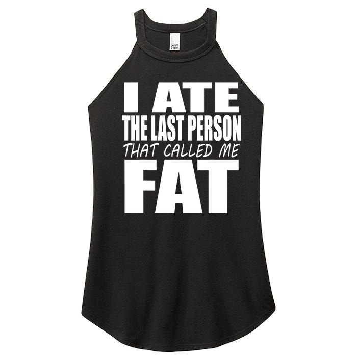 I Ate The Last Person That Called Me Fat Funny Saying Women's Perfect Tri Rocker Tank