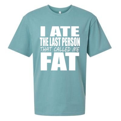 I Ate The Last Person That Called Me Fat Funny Saying Sueded Cloud Jersey T-Shirt