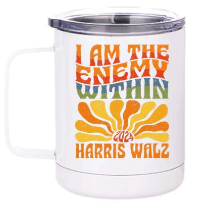 I Am The Enemy Within Kamala Harris Walz 2024 12 oz Stainless Steel Tumbler Cup