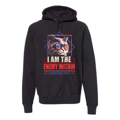 I Am The Enemy Within Kamala Harris 2024 Merch Premium Hoodie