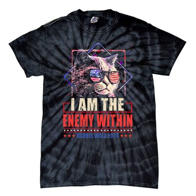 I Am The Enemy Within Kamala Harris 2024 Merch Tie-Dye T-Shirt