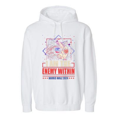 I Am The Enemy Within Kamala Harris 2024 Merch Garment-Dyed Fleece Hoodie