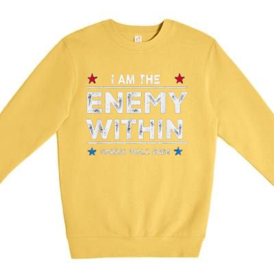 I Am The Enemy Within Harris Walz 2024 Merch Premium Crewneck Sweatshirt