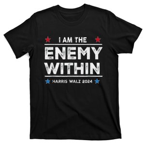 I Am The Enemy Within Harris Walz 2024 Merch T-Shirt