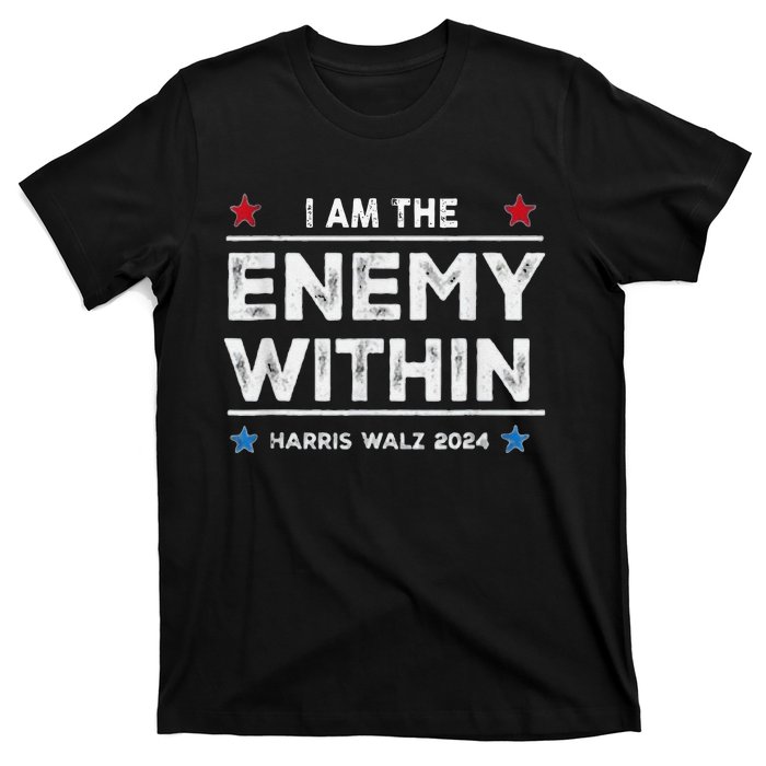 I Am The Enemy Within Harris Walz 2024 Merch T-Shirt