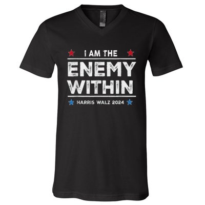 I Am The Enemy Within Harris Walz 2024 Merch V-Neck T-Shirt