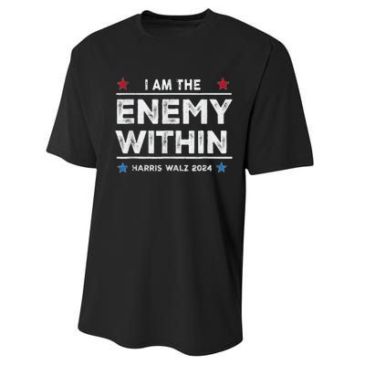 I Am The Enemy Within Harris Walz 2024 Merch Performance Sprint T-Shirt