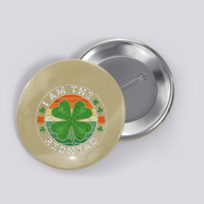 I Am The Redhead Dibs On The Redhead Funny St Patricks Day Button