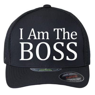 I Am The Boss Great Gift Funny Gift Flexfit Unipanel Trucker Cap