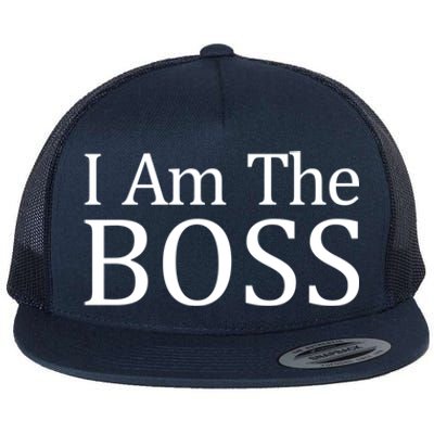 I Am The Boss Great Gift Funny Gift Flat Bill Trucker Hat