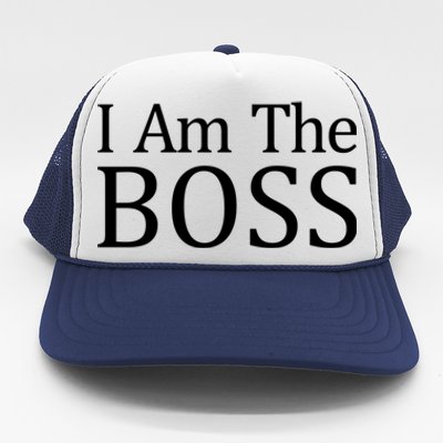 I Am The Boss Great Gift Funny Gift Trucker Hat