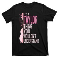 ItS A Taylor Thing You WouldnT Understand T-Shirt