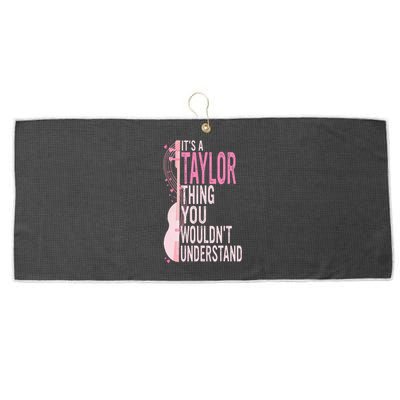 ItS A Taylor Thing You WouldnT Understand Large Microfiber Waffle Golf Towel