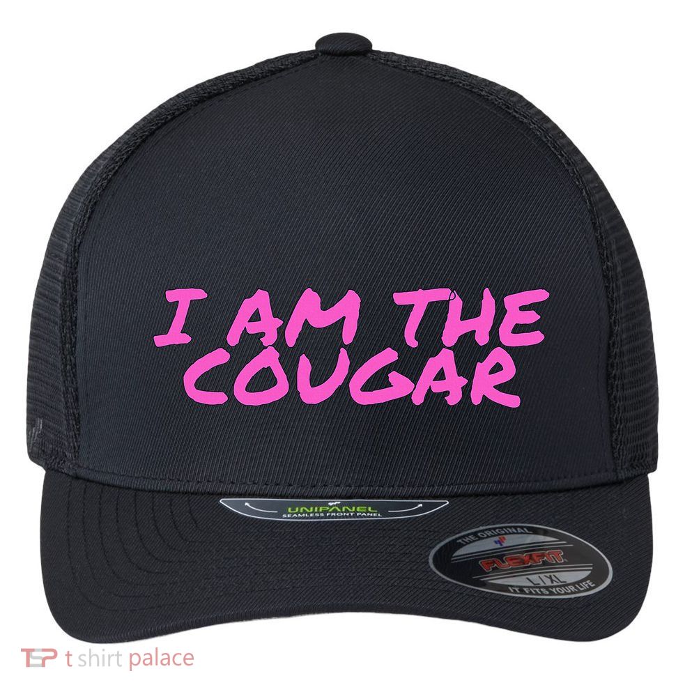 I Am The Cougar Im The Cougar Flexfit Unipanel Trucker Cap