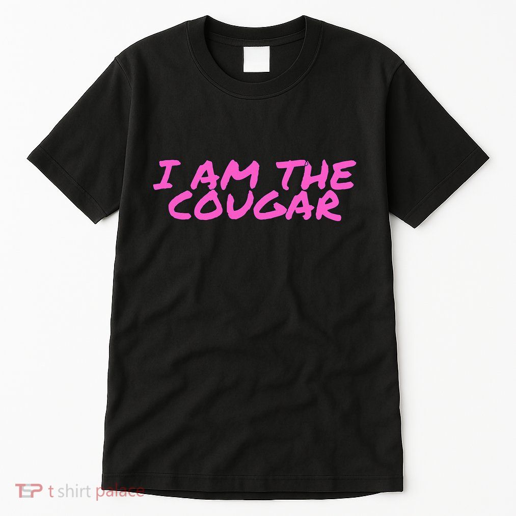 I Am The Cougar Im The Cougar Tall T-Shirt