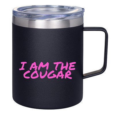 I Am The Cougar Im The Cougar 12oz Stainless Steel Coffee Mug