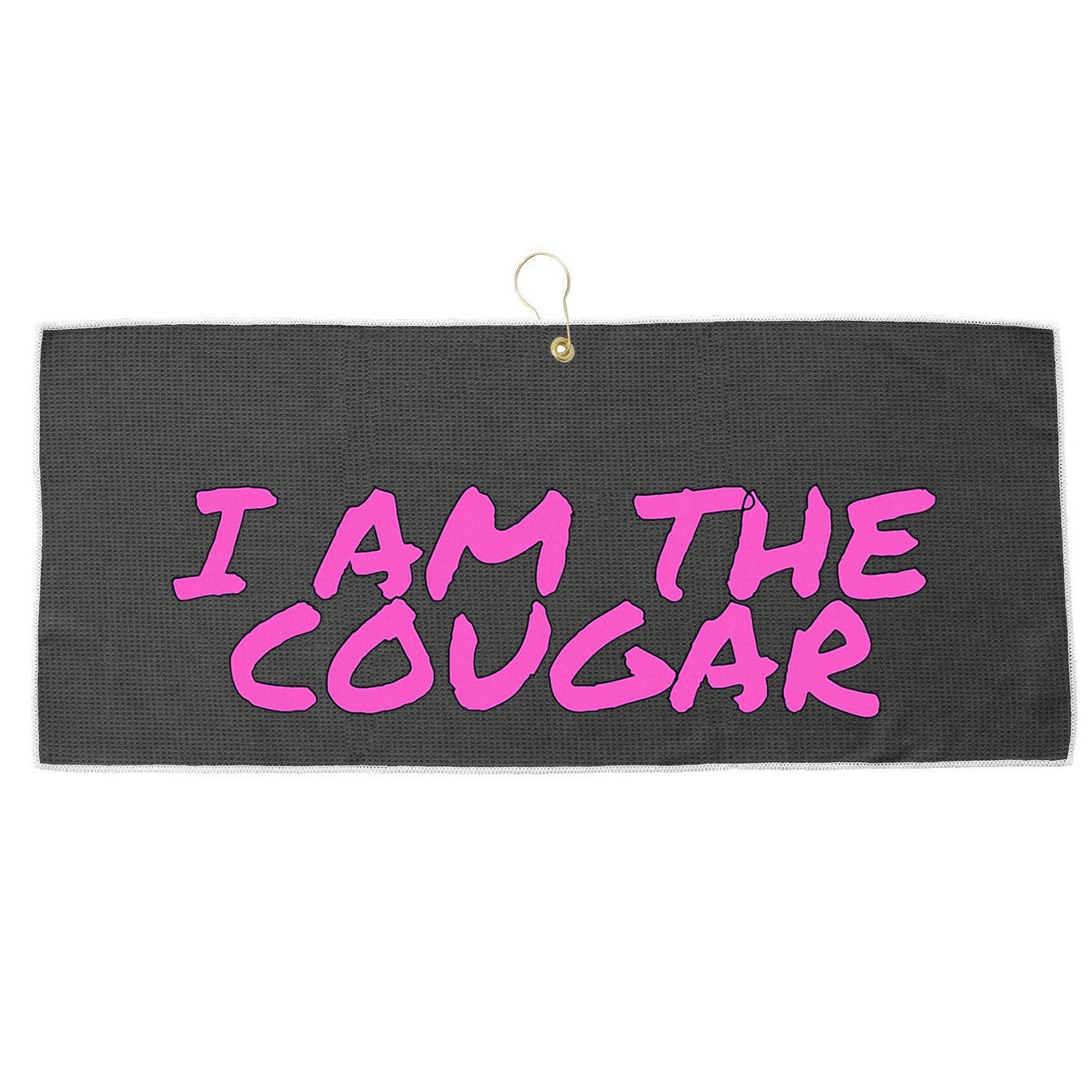 I Am The Cougar Im The Cougar Large Microfiber Waffle Golf Towel