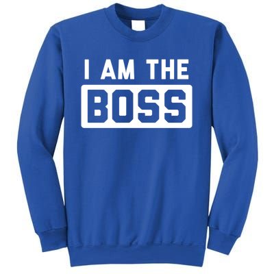 I Am The Boss Gift Sweatshirt