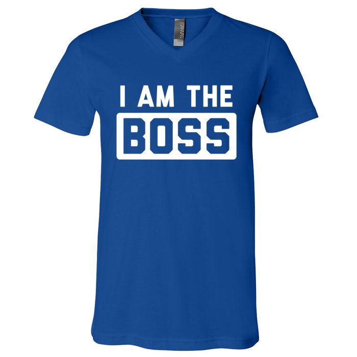 I Am The Boss Gift V-Neck T-Shirt