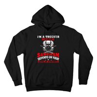 Im A Trucker My Level Of Sarcasm Depends On Your Level Of Hoodie