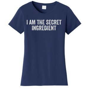 I Am The Secret Ingredient Funny Kitchen Cooking Cook Chef Women's T-Shirt