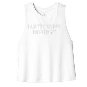 I Am The Secret Ingredient Funny Kitchen Cooking Cook Chef Women's Racerback Cropped Tank