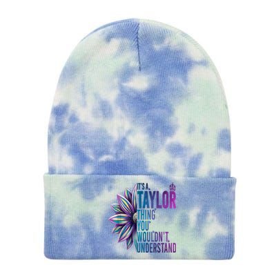 ItS A Taylor Thing You WouldnT Understand Name Taylor Tie Dye 12in Knit Beanie